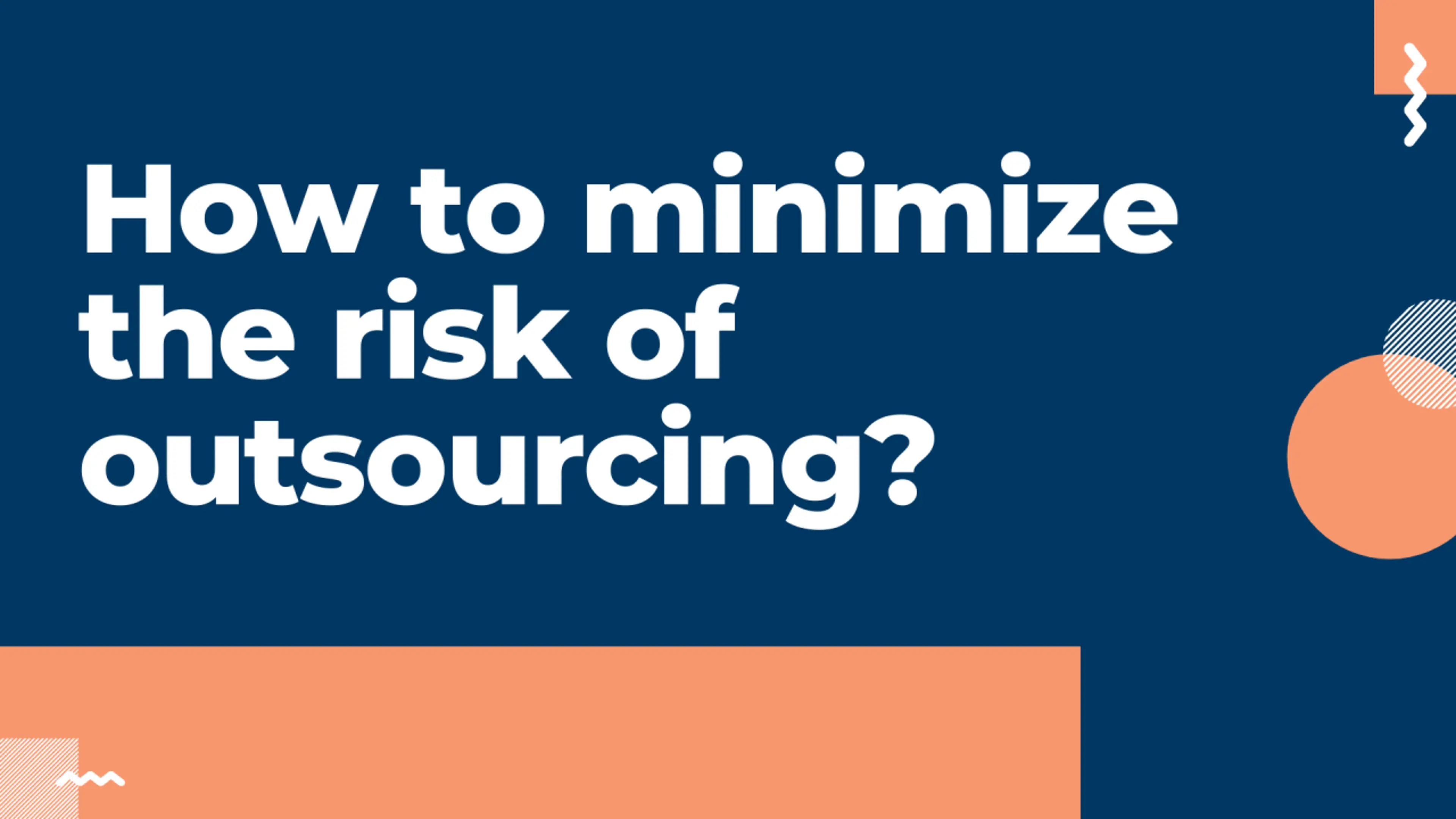 The Risks of IT Outsourcing: How to Minimise Them image