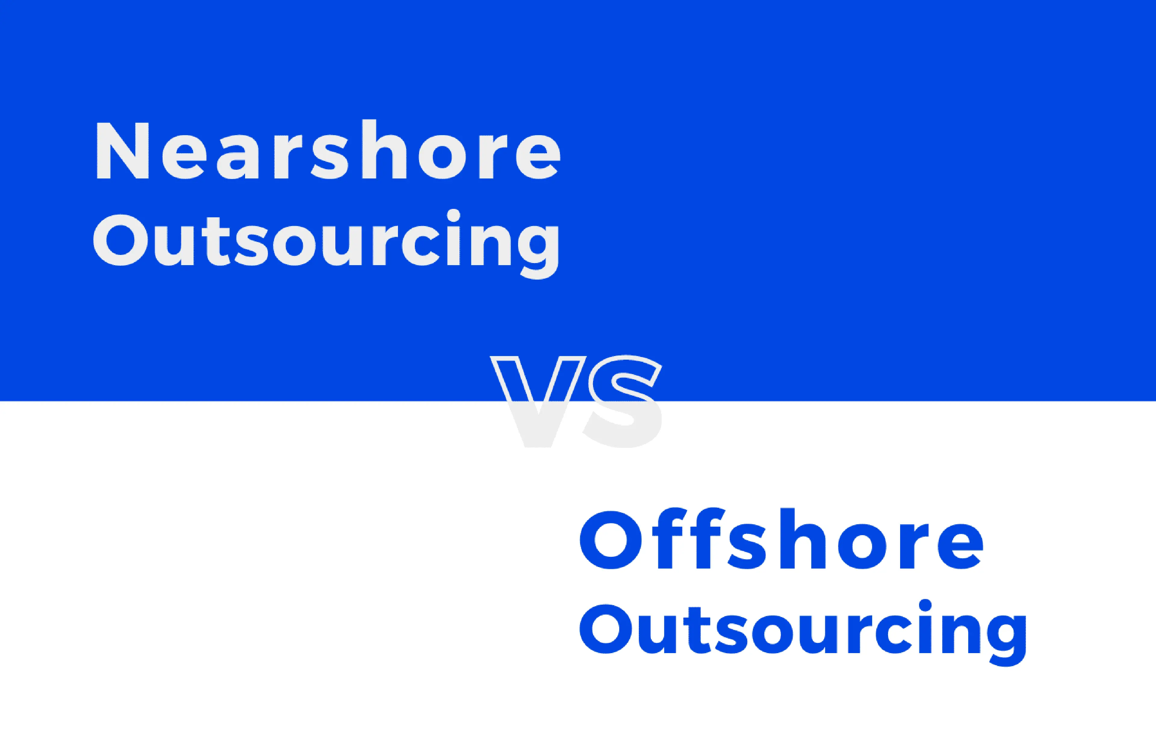 Nearshore vs. Offshore Outsourcing: Which One Suits Your Business? image